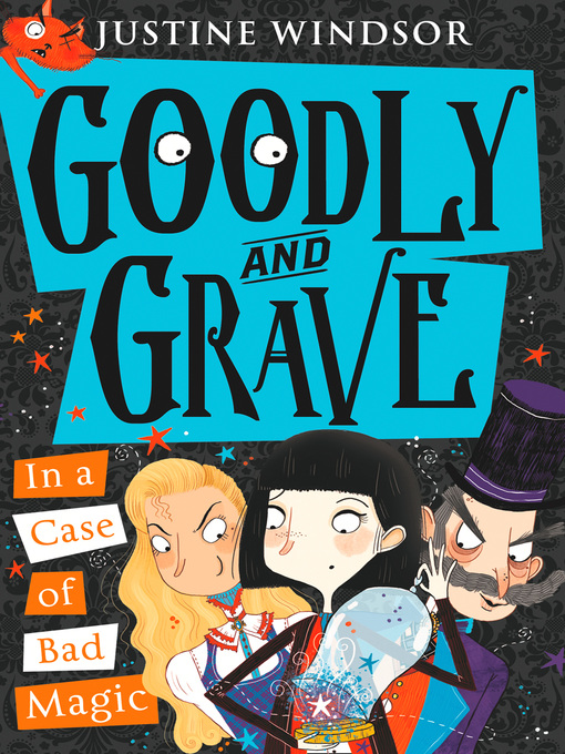 Title details for Goodly and Grave in a Case of Bad Magic by Justine Windsor - Available